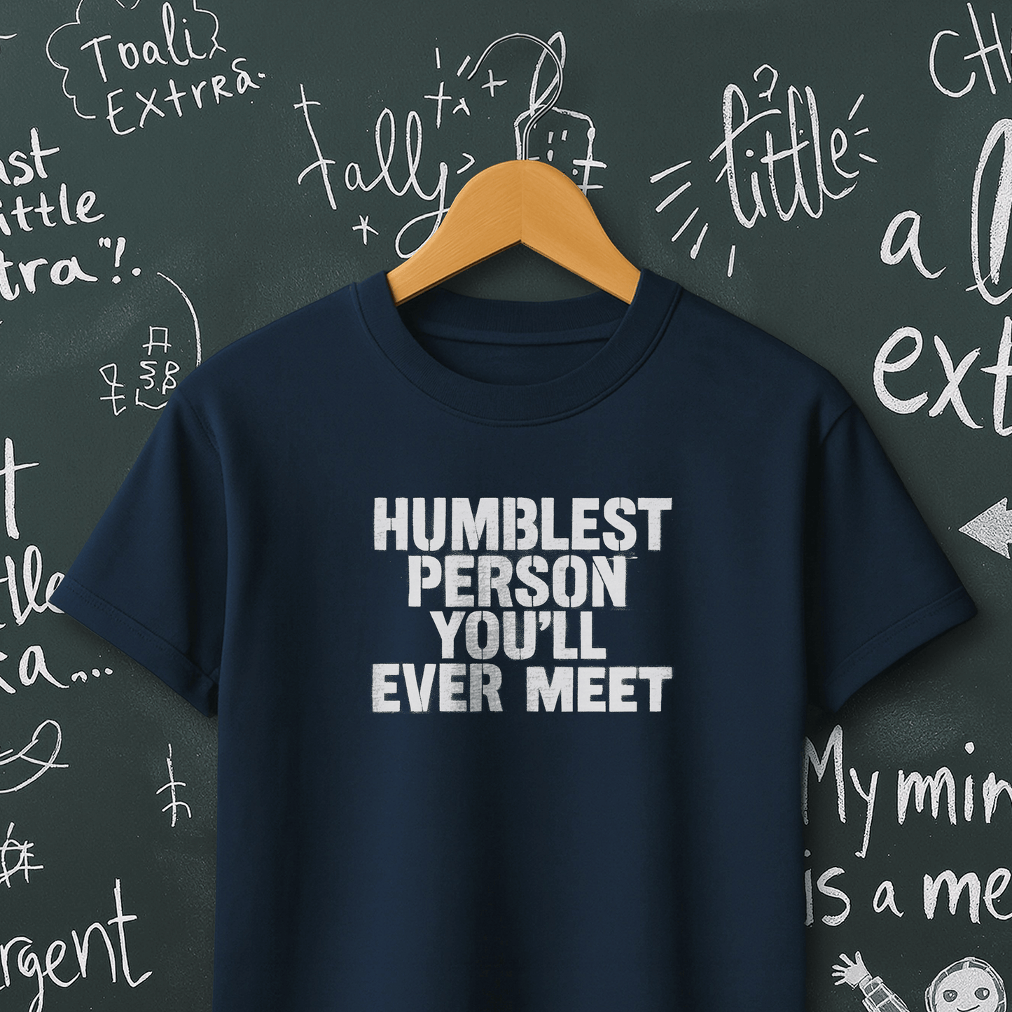 Humblest Person You'll Ever Meet T-Shirt