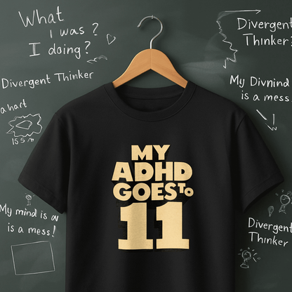 My ADHD Goes to 11 T-Shirt