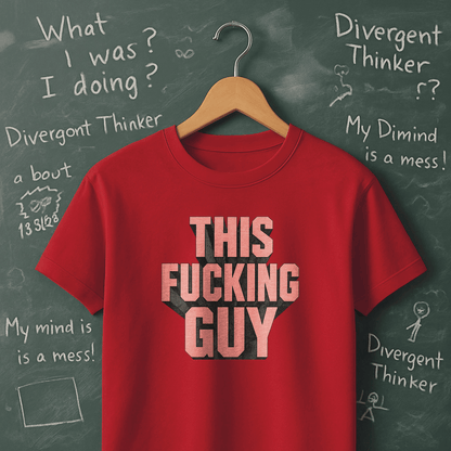 This Fucking Guy T-Shirt