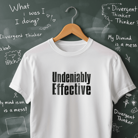 Undeniably Effective T-Shirt