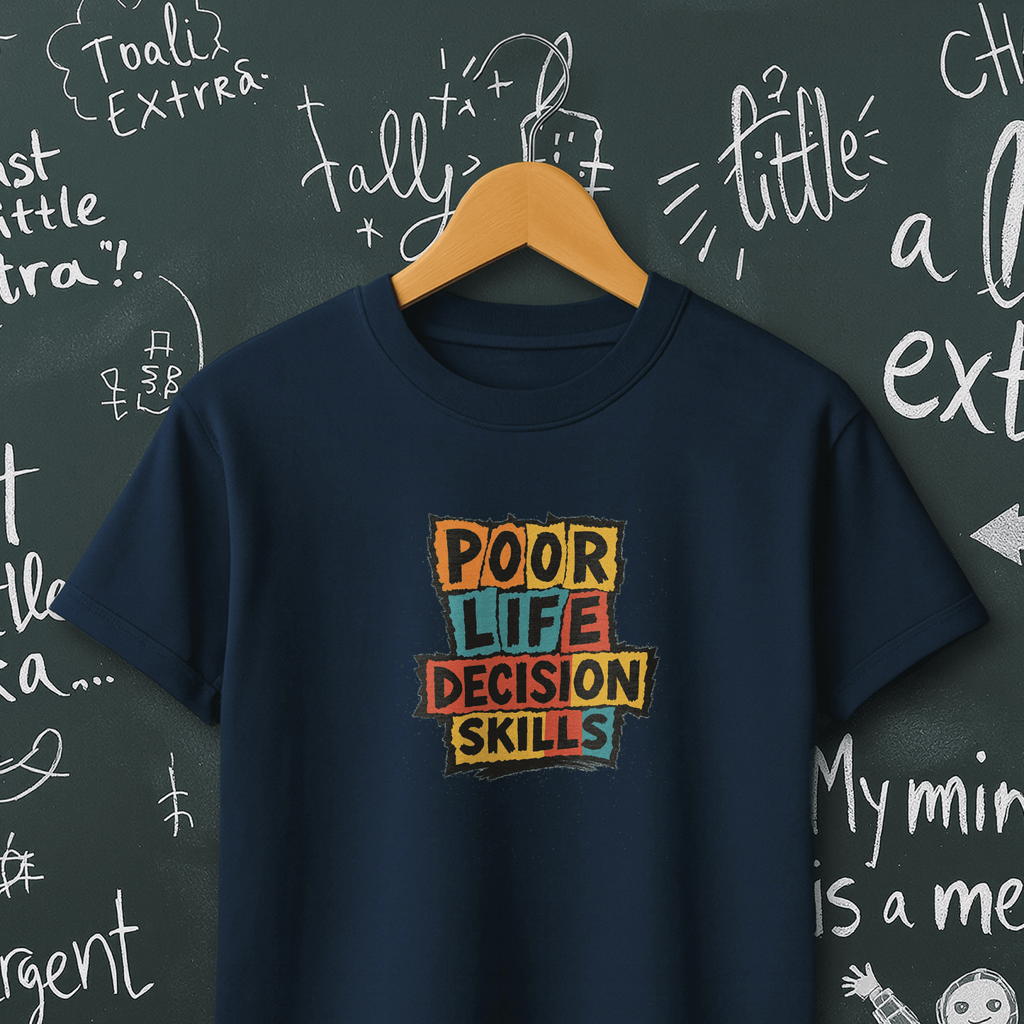 Poor Life Decision Skills T-Shirt