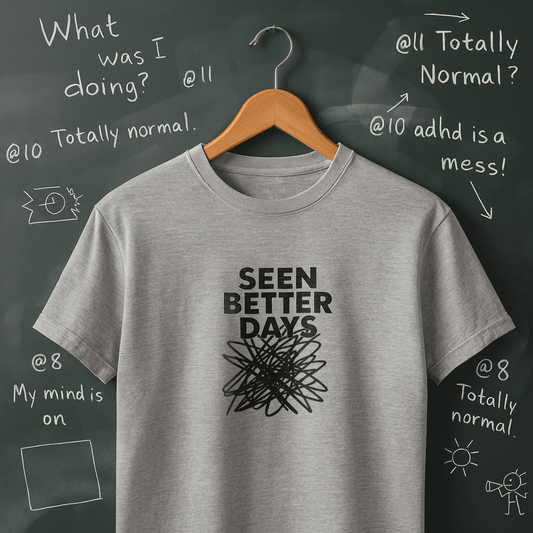Seen Better Days T-Shirt