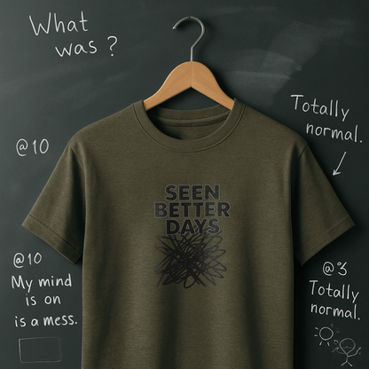 Seen Better Days T-Shirt