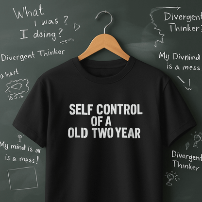 Self Control of a Two Year Old T-Shirt