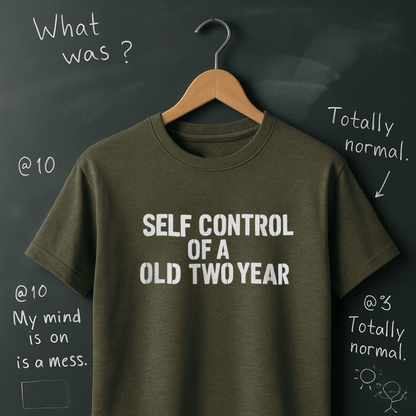 Self Control of a Two Year Old T-Shirt