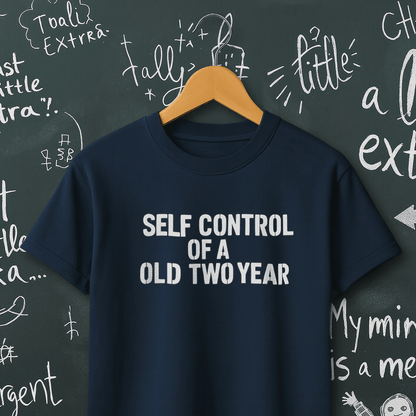 Self Control of a Two Year Old T-Shirt
