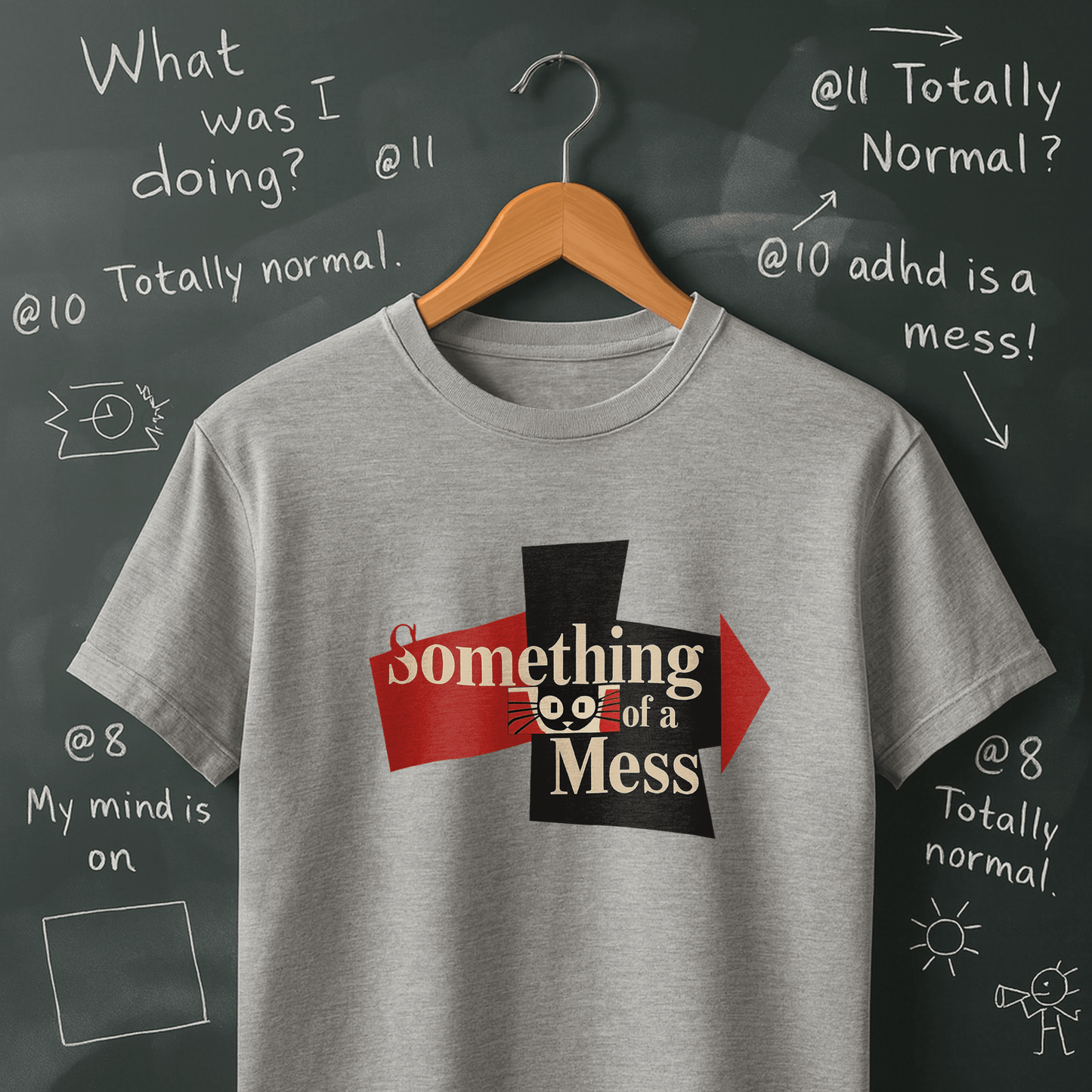 Something of a Mess T-Shirt