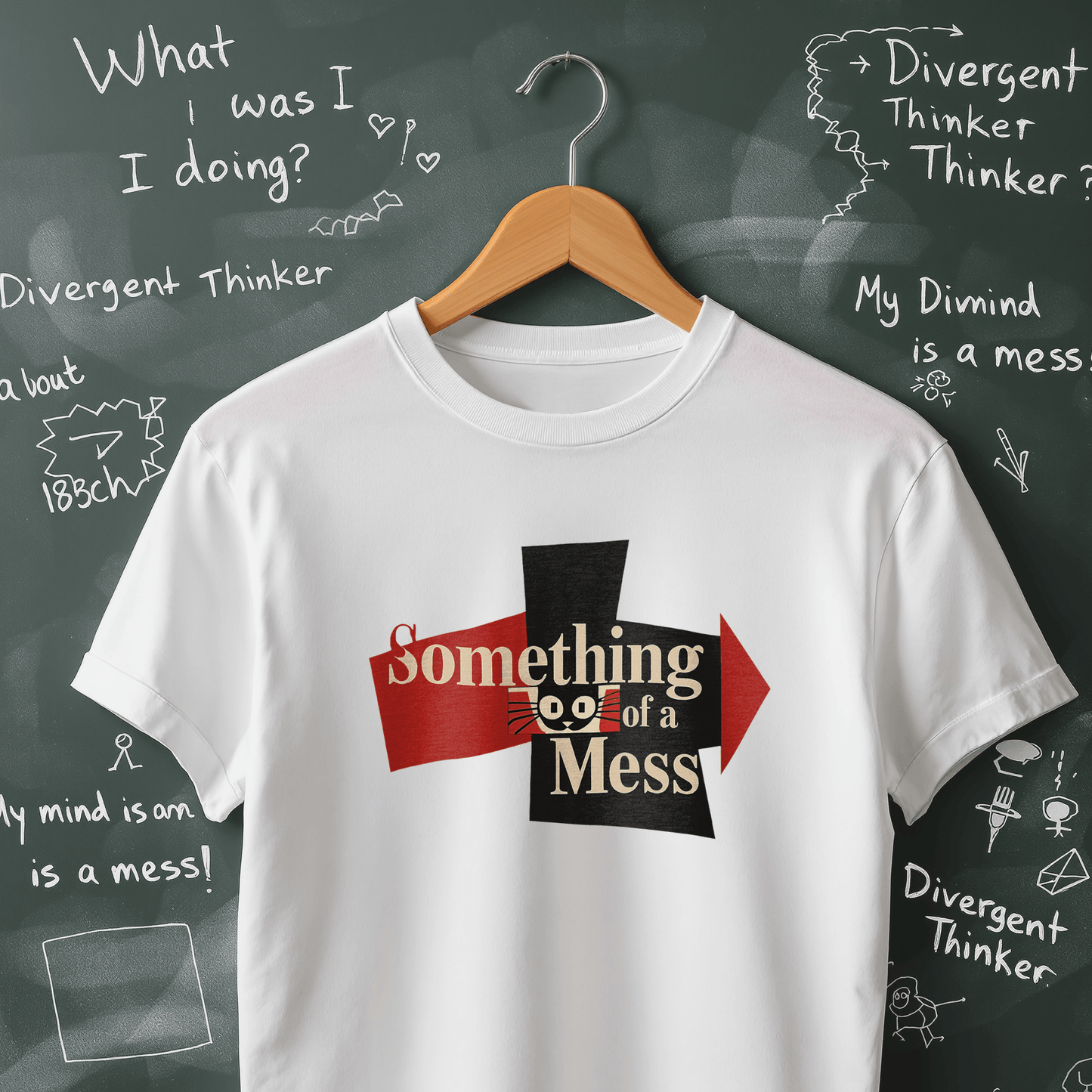 Something of a Mess T-Shirt