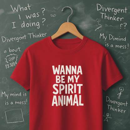 Wanna Be My Spirit Animal T-Shirt