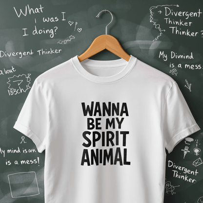 Wanna Be My Spirit Animal T-Shirt