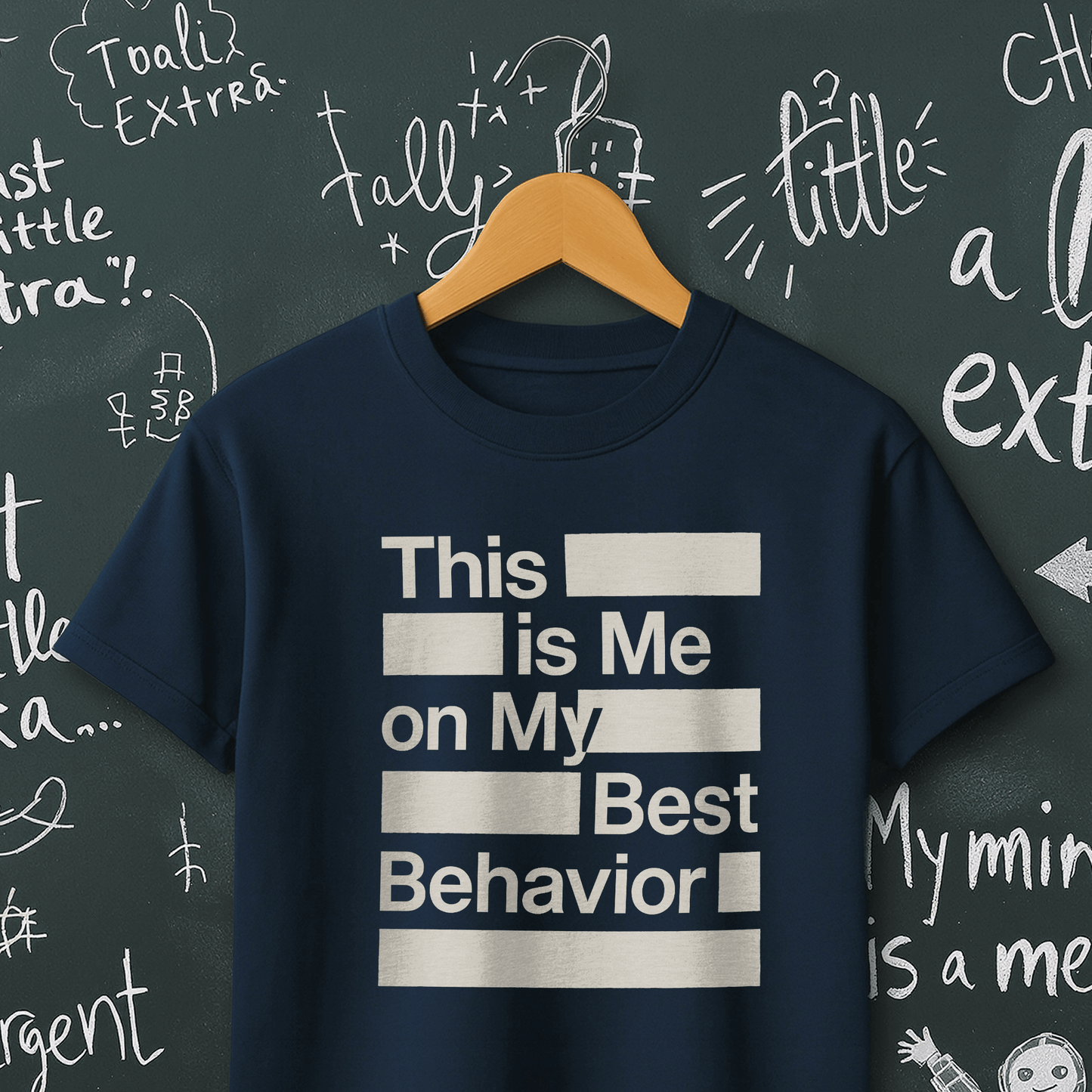 This is Me on My Best Behavior T-Shirt