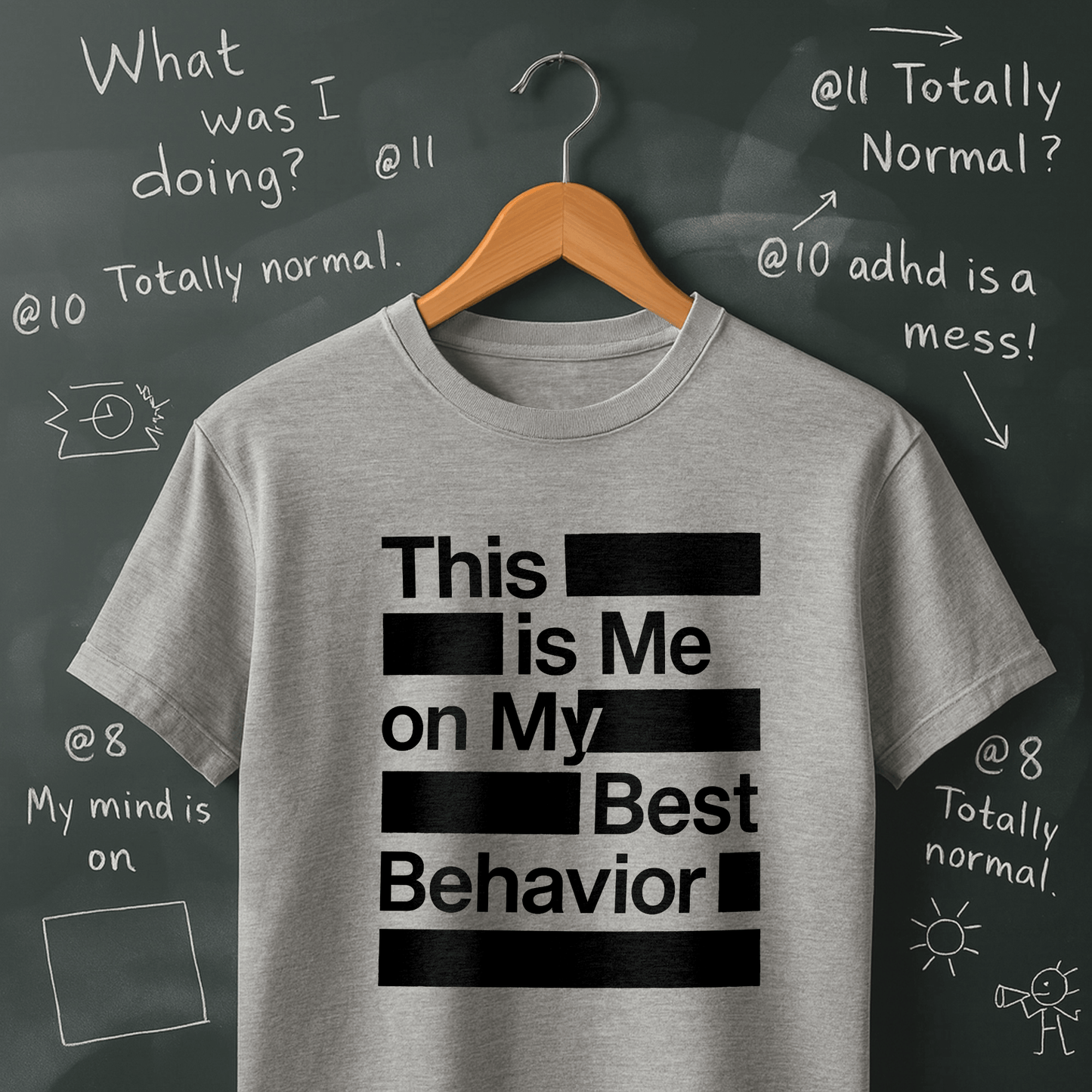 This is Me on My Best Behavior T-Shirt