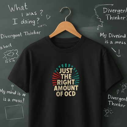 Just The Right Amount of OCD T-Shirt