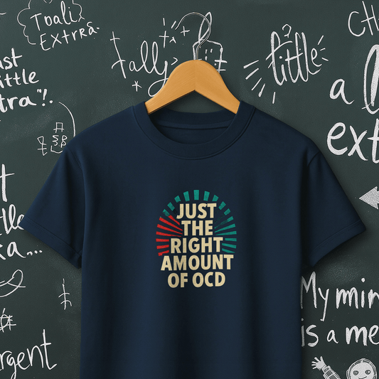 Just The Right Amount of OCD T-Shirt