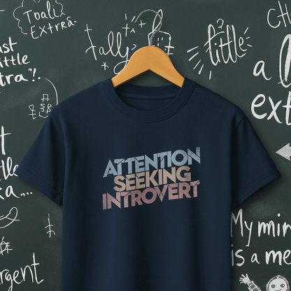 Attention Seeking Introvert T-Shirt