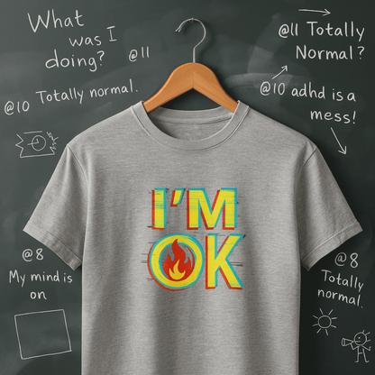 I AM OK T-Shirt