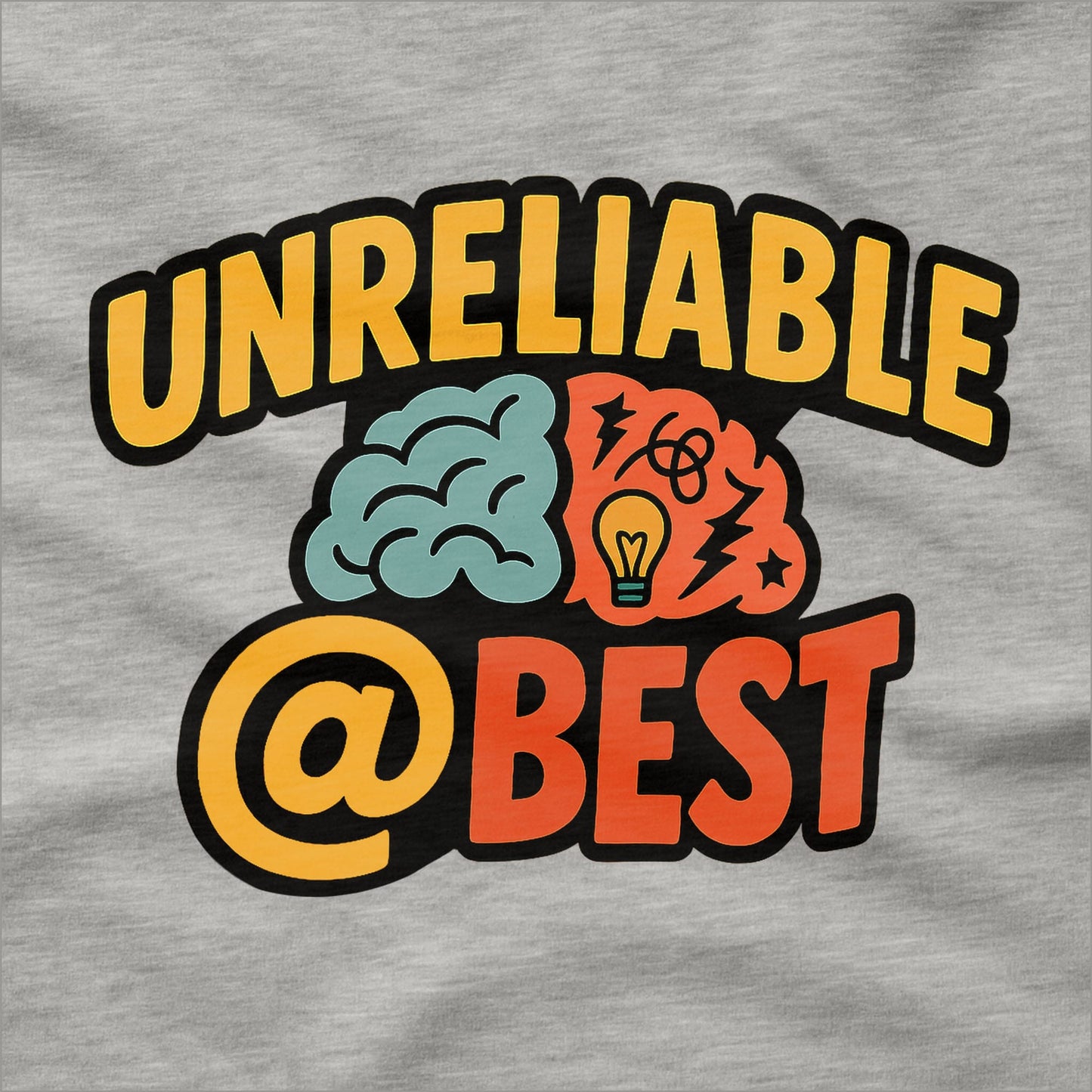 Unreliable at Best - T-Shirt