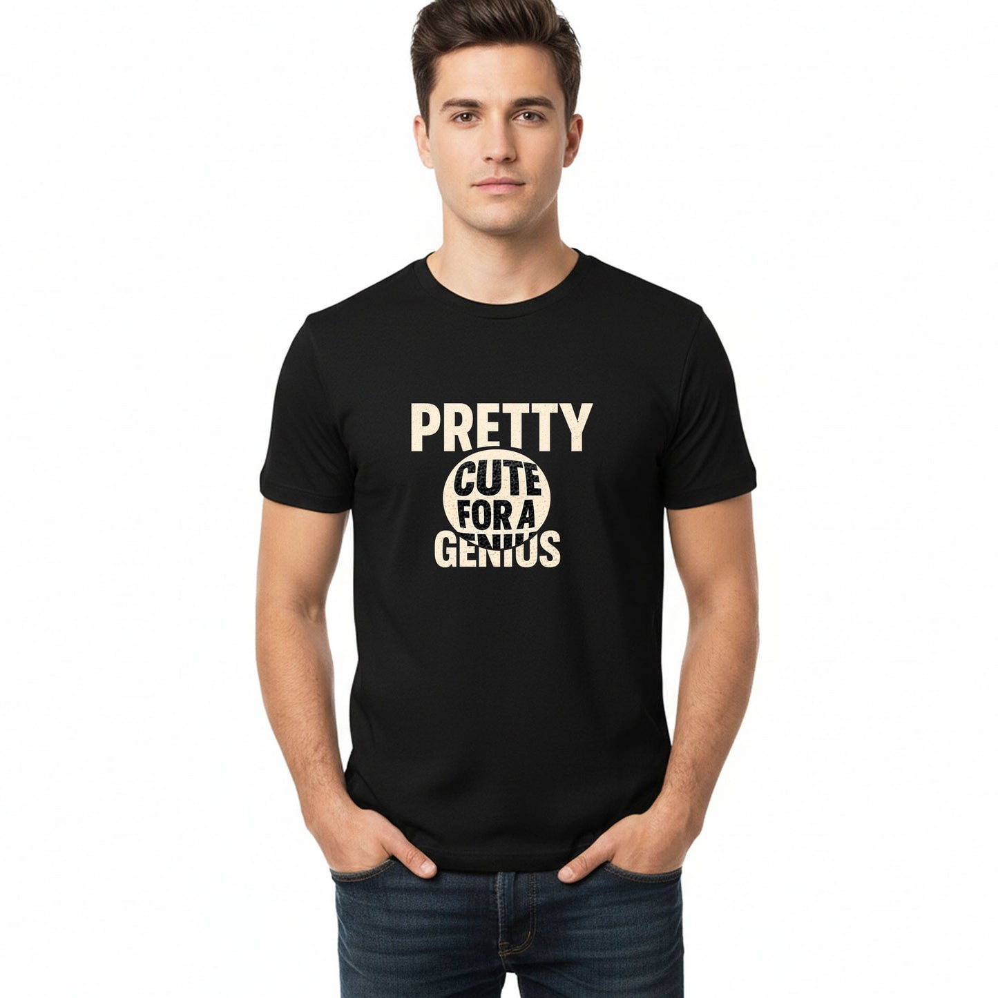 Pretty Cute for a Genius - T-Shirt