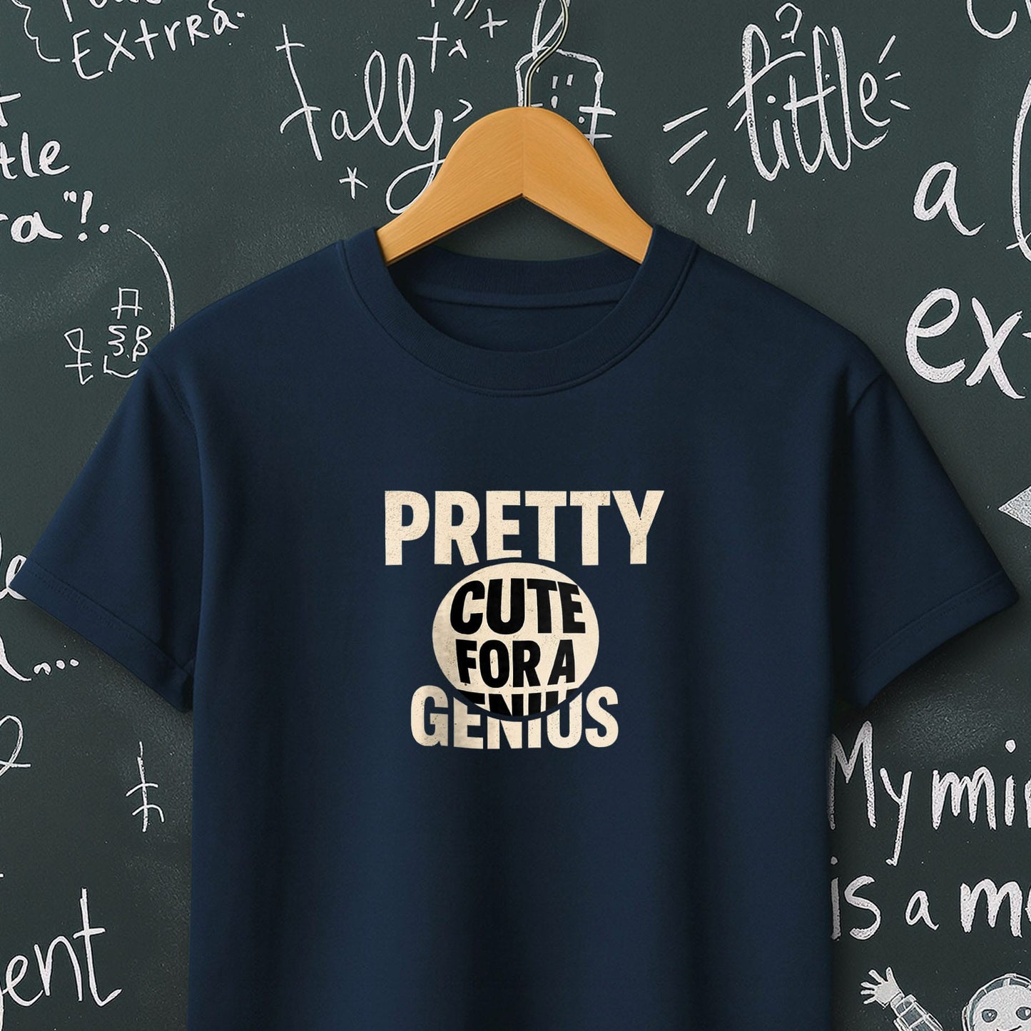 Pretty Cute for a Genius - T-Shirt