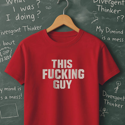This Fucking Guy - T-Shirt