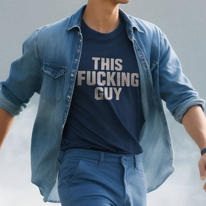 This Fucking Guy - T-Shirt