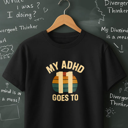 My ADHD Goes to 11 - T-Shirt