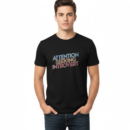 Attention Seeking Introvert - T-Shirt