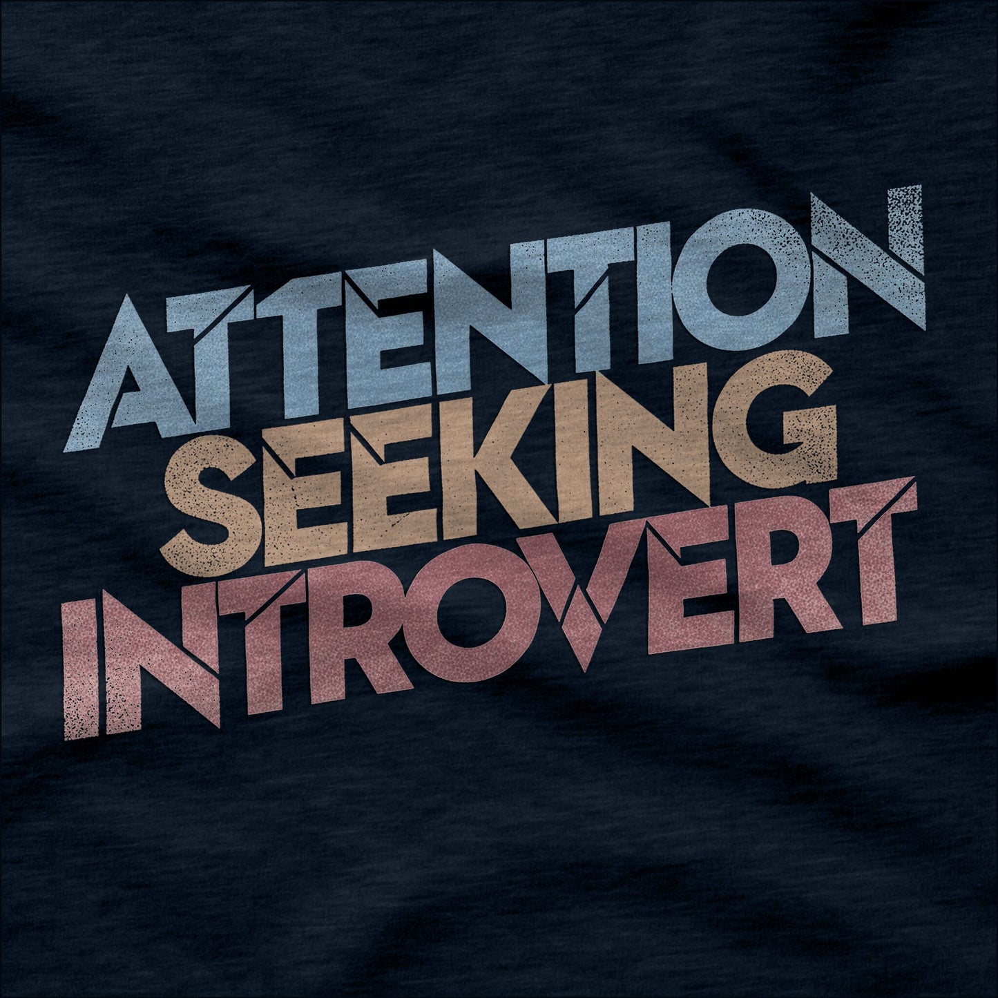 Attention Seeking Introvert - T-Shirt