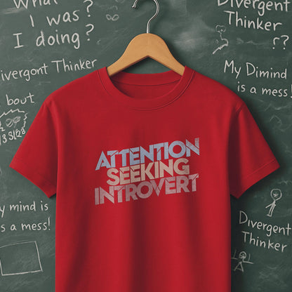 Attention Seeking Introvert - T-Shirt