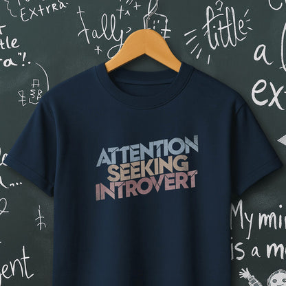 Attention Seeking Introvert - T-Shirt
