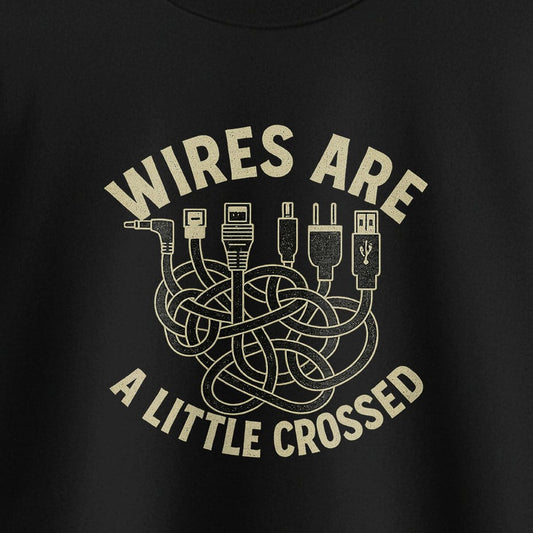 Wires are a Little Crossed - T-Shirt