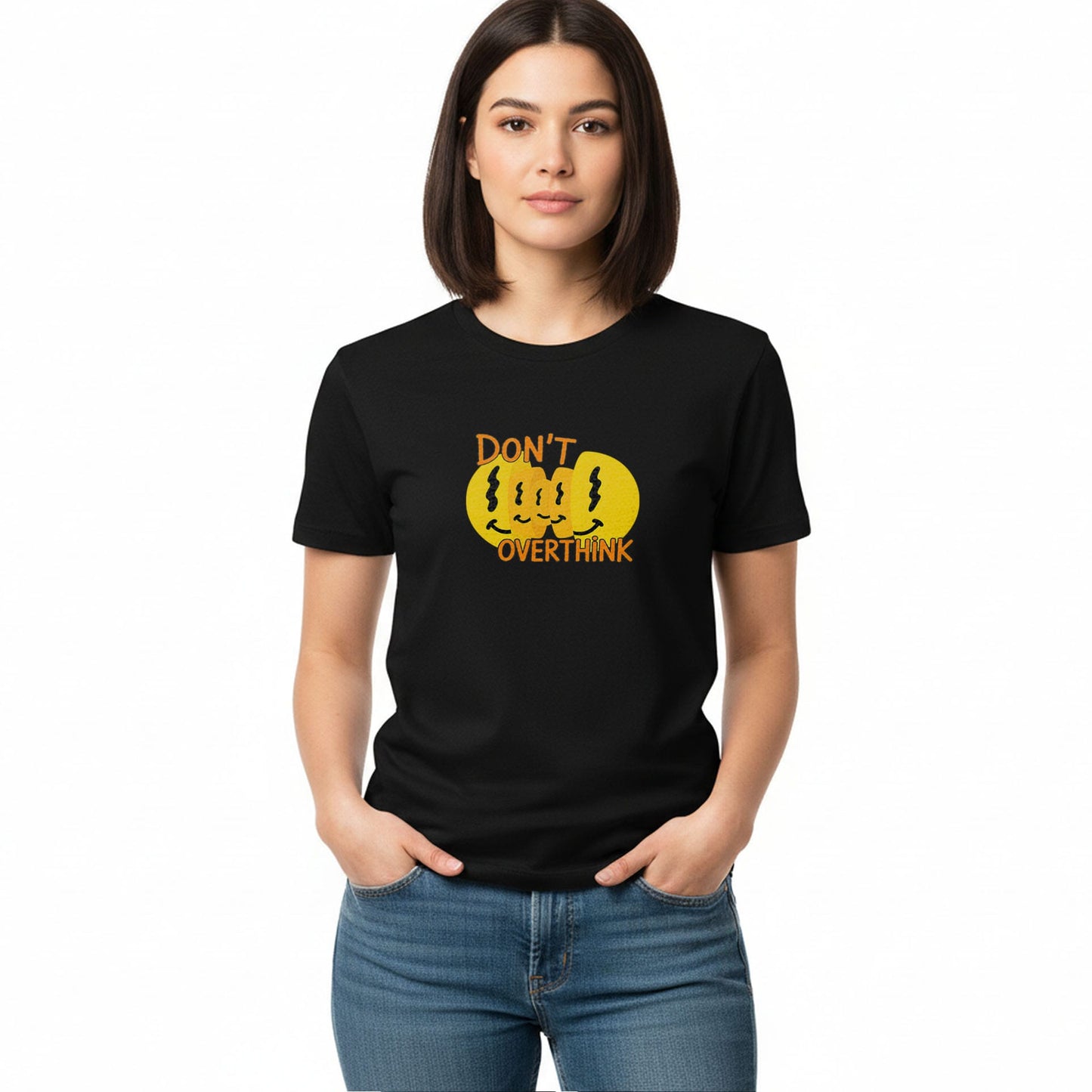 Don't Overthink- T-Shirt