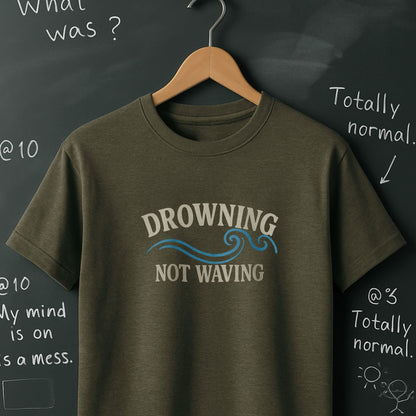 Drowning Not Waving - T-Shirt