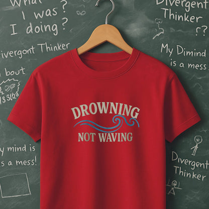 Drowning Not Waving - T-Shirt