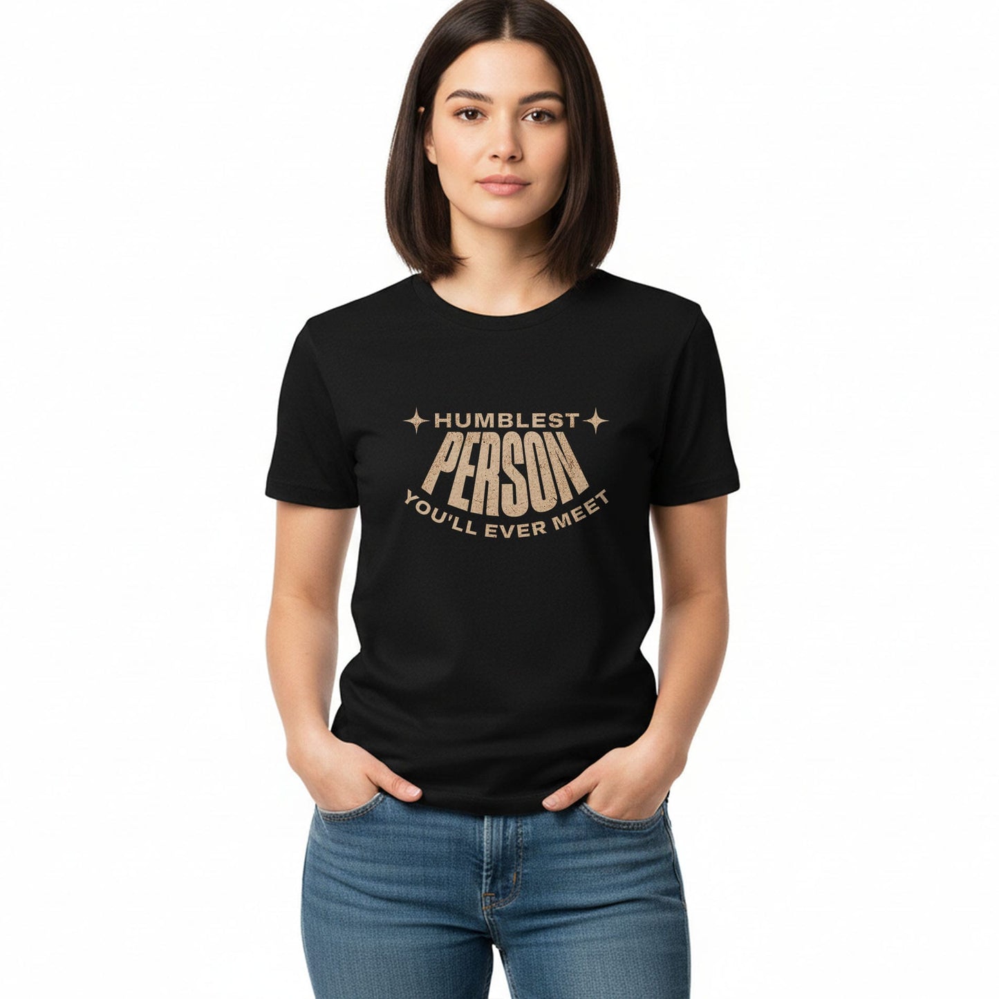 Humblest Person You'll Ever Meet - T-Shirt