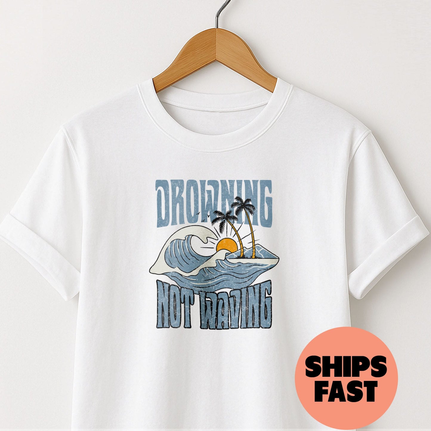 Drowning Not Waving - T-Shirt