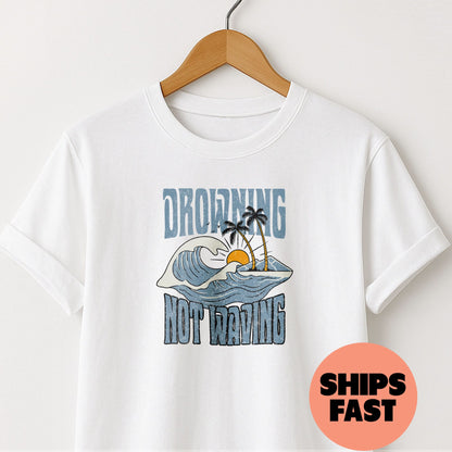 Drowning Not Waving - T-Shirt