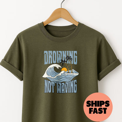 Drowning Not Waving - T-Shirt