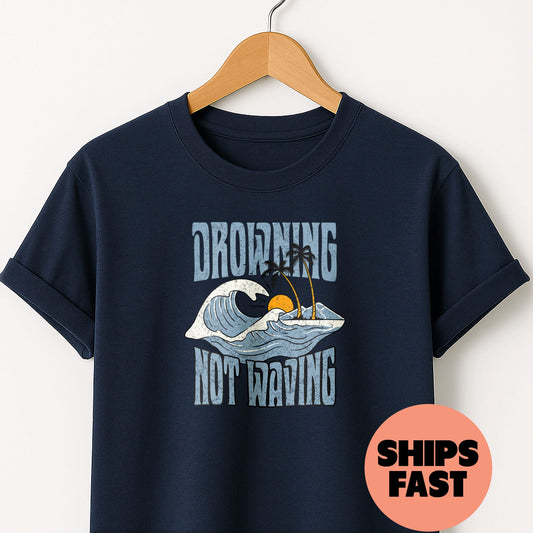Drowning Not Waving - T-Shirt