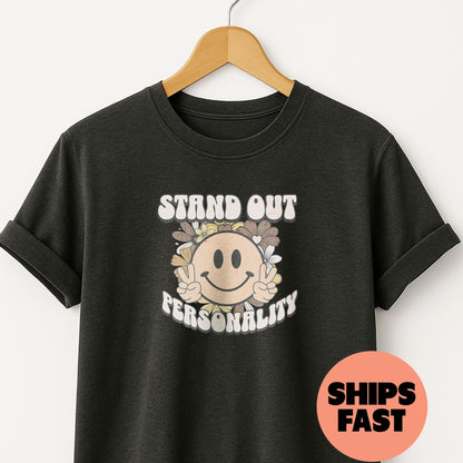 Stand Out Personality - T-Shirt