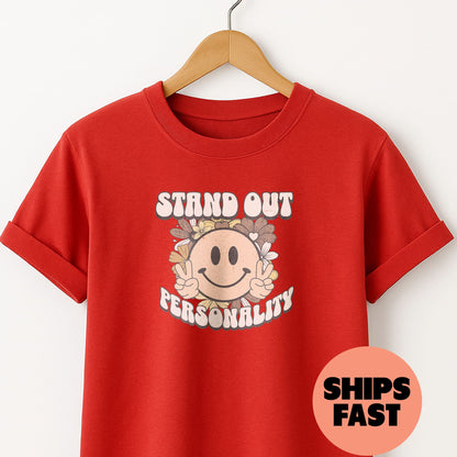 Stand Out Personality - T-Shirt