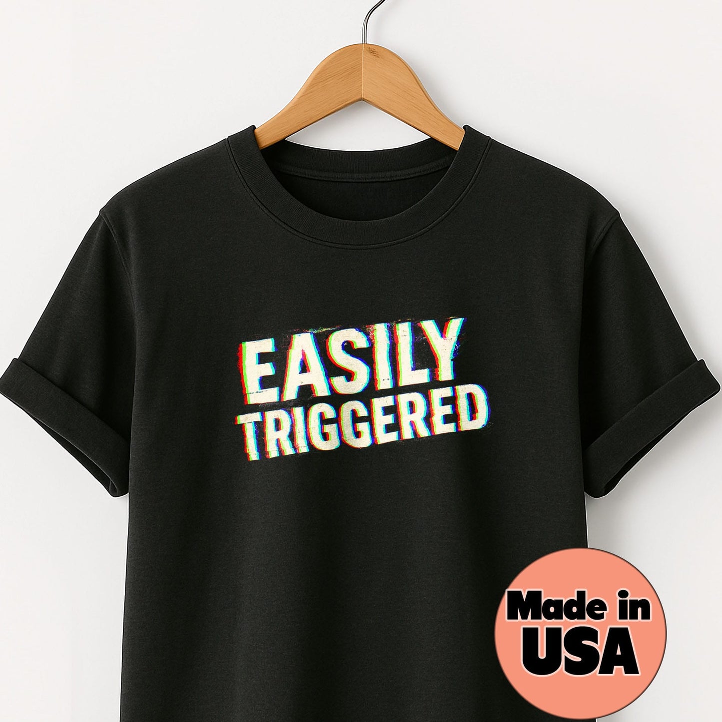 Easily Triggered - T-Shirt