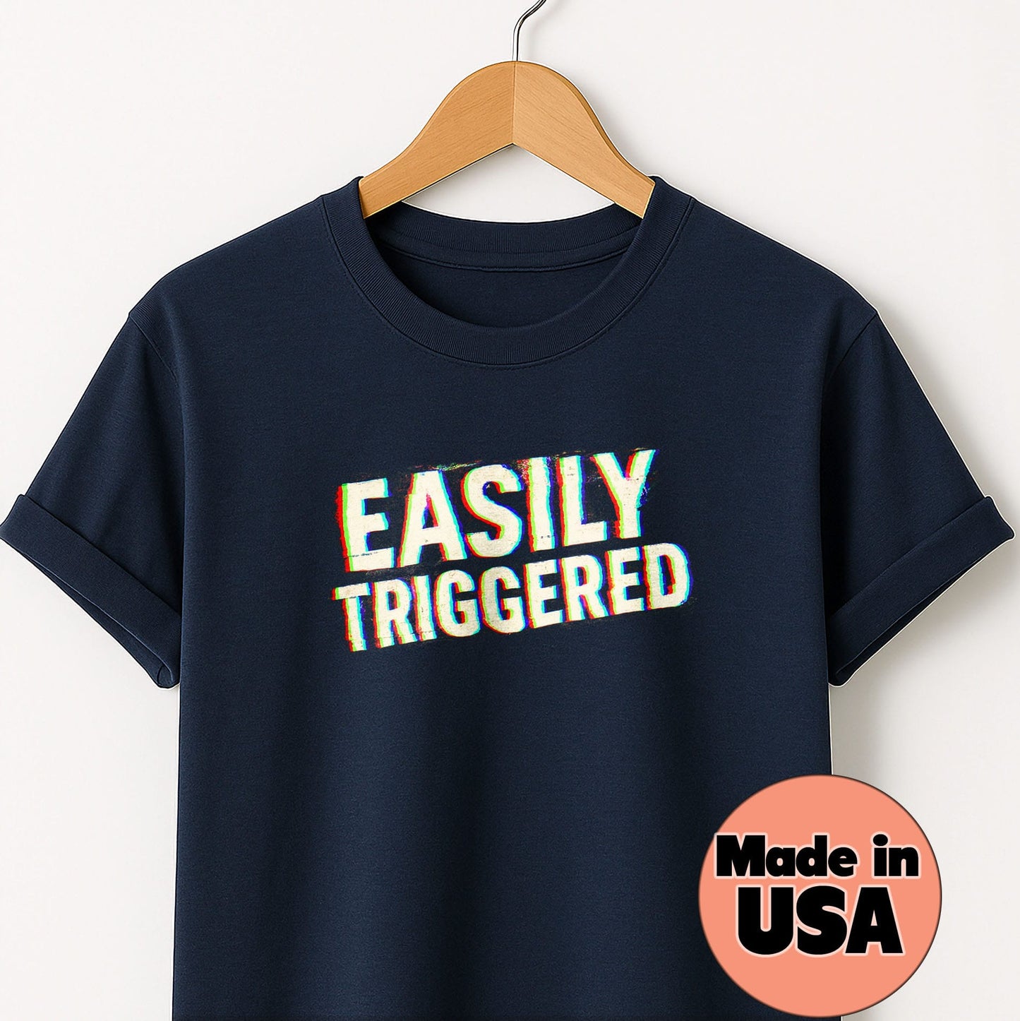 Easily Triggered - T-Shirt