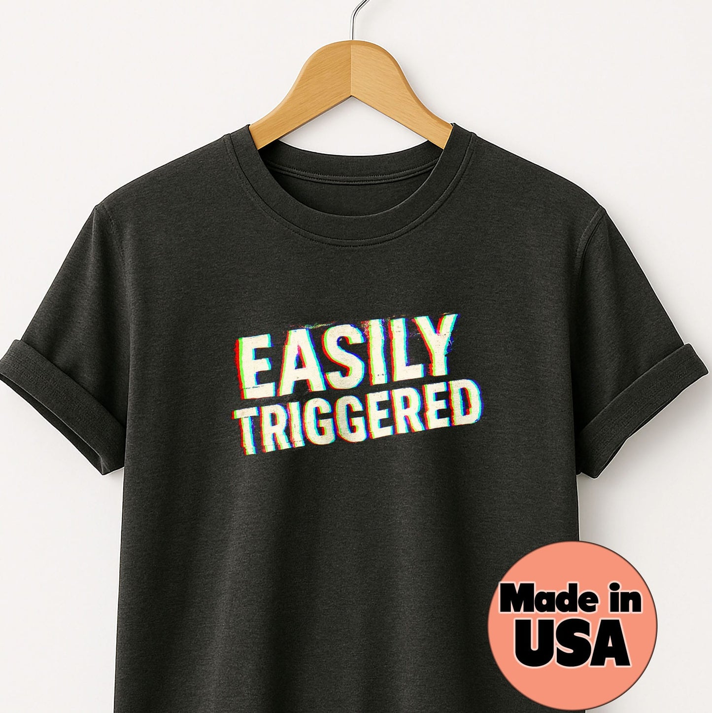 Easily Triggered - T-Shirt