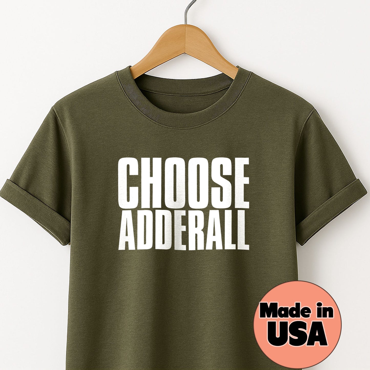 Choose Adderall - T-Shirt