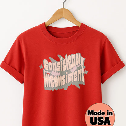 Consistently Inconsistent - T-Shirt