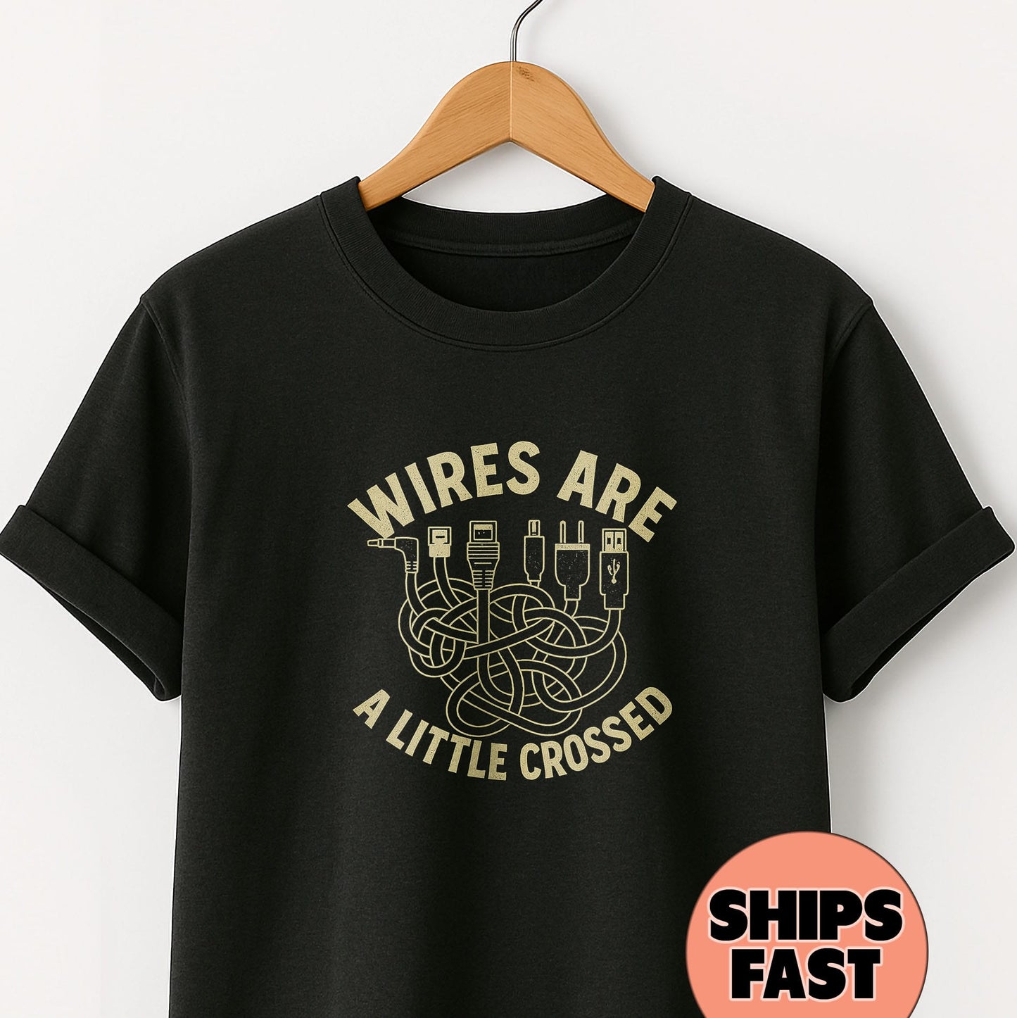 Wires are a Little Crossed -T-Shirt