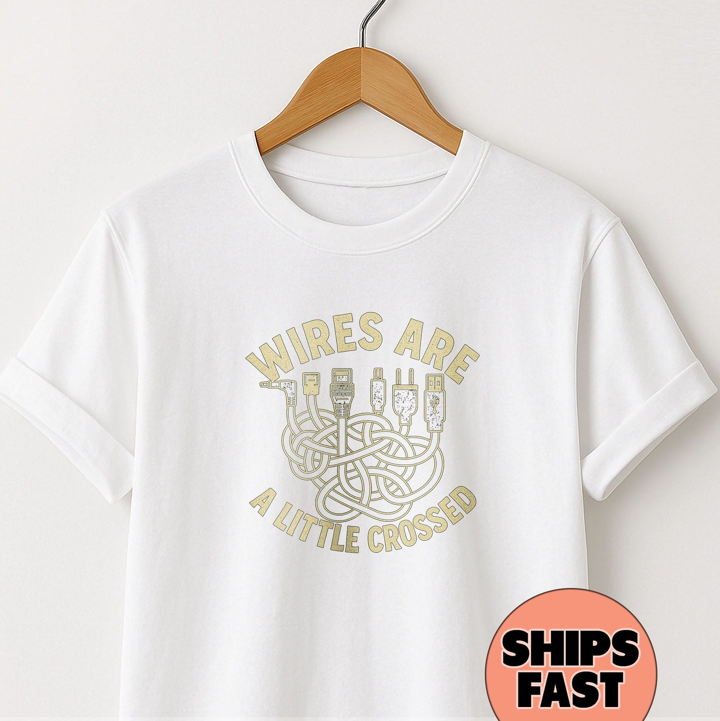 Wires are a Little Crossed -T-Shirt