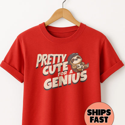 Pretty Cute for a Genius - T-Shirt
