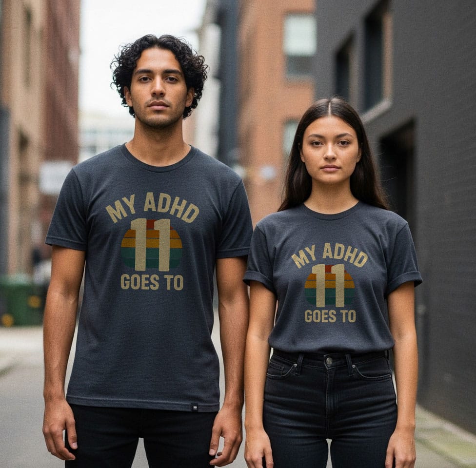 My ADHD Goes to 11 - T-Shirts